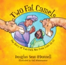 Image for Two fat camels  : the story of two rich men from Luke 18-19