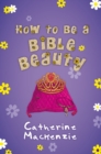 Image for How to be a Bible Beauty