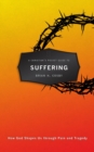 Image for A Christian&#39;s pocket guide to suffering  : how God shapes us through pain and tragedy