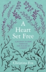 Image for A Heart Set Free : A Journey to Hope through the Psalms of Lament