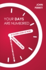 Image for Your days are numbered  : a closer look at how we spend our time &amp; the eternity before us