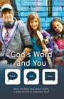 Image for God&#39;s word and you  : what the Bible says about family, friends and other important stuff