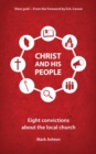Image for Christ And His People : Eight Convictions about the Local Church