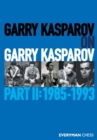 Image for Garry Kasparov on Garry Kasparov : Part 2: 1985-1993