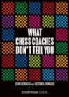 Image for What Chess Coaches Don&#39;t Tell You