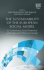 Image for The sustainability of the European social model  : EU governance, social protection and employment policies in Europe