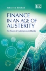 Image for Finance in an age of austerity  : the power of customer-owned banks