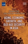 Image for Aging, Economic Growth, and Old-Age Security in Asia