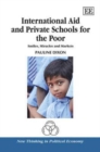 Image for International aid and private schools for the poor  : smiles, miracles and markets