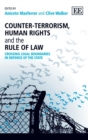 Image for Counter-terrorism, human rights and the rule of law: crossing legal boundaries in defence of the state