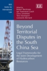 Image for Beyond territorial disputes in the South China Sea: legal frameworks for the joint development of hydrocarbon resources