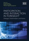 Image for Participation and interaction in foresight: dialogue, dissemination and visions