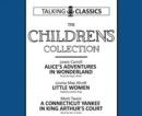 Image for The Children&#39;s Collection : Alice&#39;s Adventures In Wonderland / Little Women / A Connecticut Yankee in King Arthur&#39;s Court