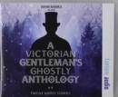 Image for A Victorian Gentleman&#39;s Ghostly Anthology