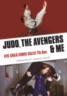 Image for Judo, The Avengers &amp; Me