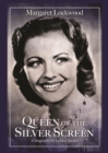 Image for Queen of the Silver Screen : The Biography of Margaret Lockwood