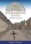 Image for Kilmainham Gaol  : if walls could talk