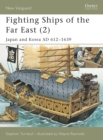 Image for Fighting ships of the far east (2): japan and korea ad 612-1639 : 61, 63