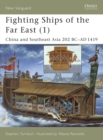 Image for Fighting ships of the far east (1): china and southeast asia 202 bc-ad 1419