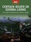 Image for Certain death in Sierra Leone: the SAS and Operation Barras, 2000 : 10