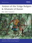 Image for Armies of the Volga Bulgars &amp; Khanate of Kazan