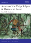 Image for Armies of the Volga Bulgars &amp; Khanate of Kazan: 9th-16th centuries