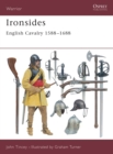 Image for Ironsides: English Cavalry, 1588-1688