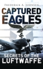Image for Captured eagles  : secrets of the Luftwaffe