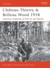 Image for Chateau Thierry &amp; Belleau Wood 1918: America&#39;s baptism of fire on the Marne : 177