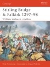 Image for Stirling Bridge &amp; Falkirk, 1297-98: William Wallace&#39;s rebellion