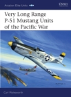 Image for Very Long Range P-51 Mustang Units of the Pacific War