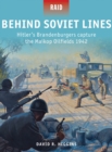 Image for Behind Soviet lines: Hitler&#39;s Brandenburgers capture the Maikop oilfields, 1942