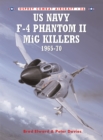 Image for US Navy F-4 Phantom II MiG Killers, 1965-70