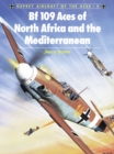 Image for Bf 109 Aces of North Africa and the Mediterranean