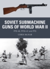 Image for Soviet submachine guns of World War II: PPD-40, PPSh-41 and PPS : 33