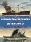 Image for German Commerce Raider Vs British Cruiser: The Atlantic &amp; The Pacific, 1941