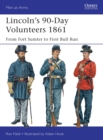 Image for LincolnAEs 90-Day Volunteers 1861: From Fort Sumter to First Bull Run : 489
