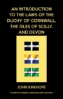 Image for An introduction to the laws of the Duchy of Cornwall, the Isles of Scilly, and Devon