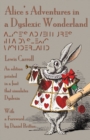Image for Alice's adventures in a dyslexic Wonderland  : an edition printed in a font that simulates dyslexia