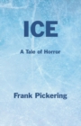 Image for Ice  : a tale of horror