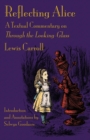 Image for Reflecting Alice : A Textual Commentary on Through the Looking-Glass