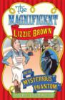 Image for The Magnificent Lizzie Brown and the Mysterious Phantom