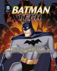 Image for Batman tech  : the explosive reality behind Dark Knight gadgetry