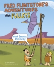 Image for Fred Flintstone&#39;s adventures with pulleys