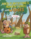 Image for Fred Flintstone&#39;s adventures with wedges