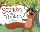 Image for Squirrel me timbers