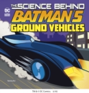 Image for Science Behind Batman&#39;s Ground Vehicles