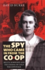 Image for The spy who came in from the Co-op: Melita Norwood and the ending of Cold War espionage