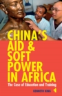 Image for China&#39;s aid and soft power in Africa: the case of education &amp; training