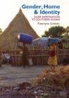Image for Gender, Home &amp; Identity: Nuer Repatriation to Southern Sudan